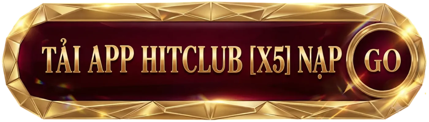 hitclub link tai app hitclub moi nhat 2026 x5 nap