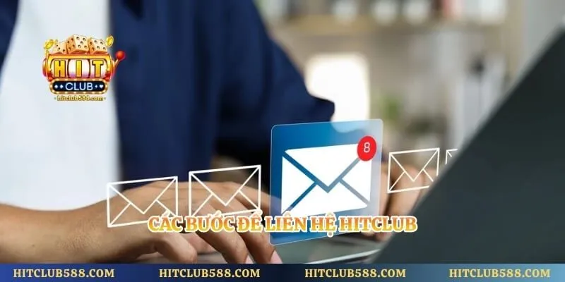Các bước để liên hệ Hitclub