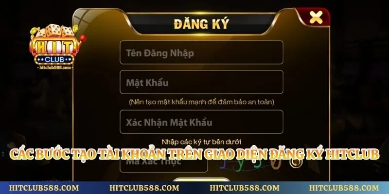 Đăng Ký Hitclub 2 Các bước tạo tài khoản trên giao diện đăng ký Hitclub