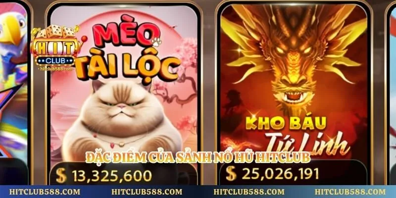 Đặc điểm của sảnh nổ hũ Hitclub