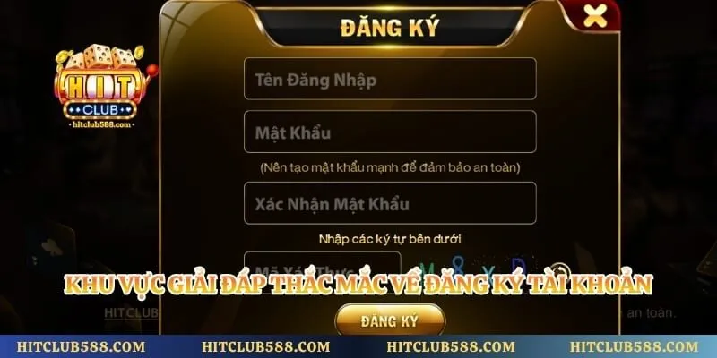 Câu Hỏi Thường Gặp Hitclub 2 Khu vực giải đáp thắc mắc về đăng ký tài khoản