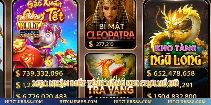 Mẹo nhận biết tính năng khi chơi nổ hũ