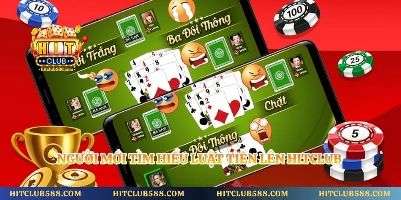 Tiến Lên Hitclub - Game Bài Được Lựa Chọn Nhiều Nhất 2026 4 Người mới tìm hiểu luật tiến lên Hitclub trước khi bắt đầu ván bài