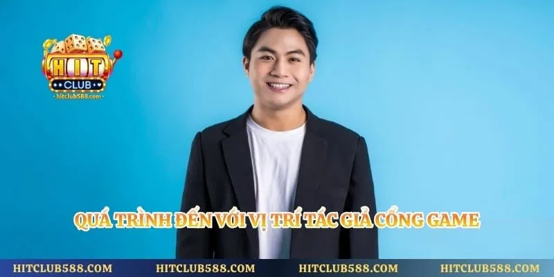 Quá trình đến với vị trí tác giả cổng game