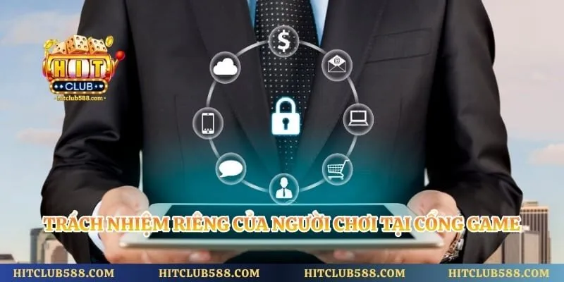 Trách nhiệm riêng của người chơi tại cổng game