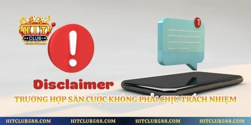 Trường hợp sân cược không phải chịu trách nhiệm