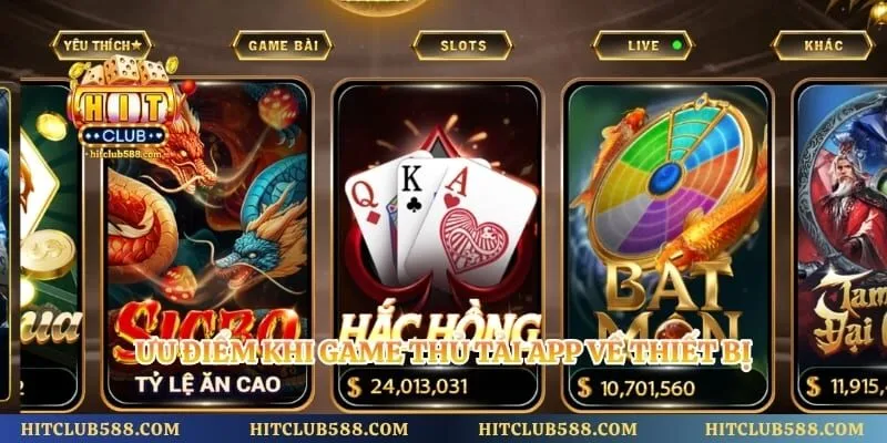 Ưu điểm khi game thủ tải app về thiết bị